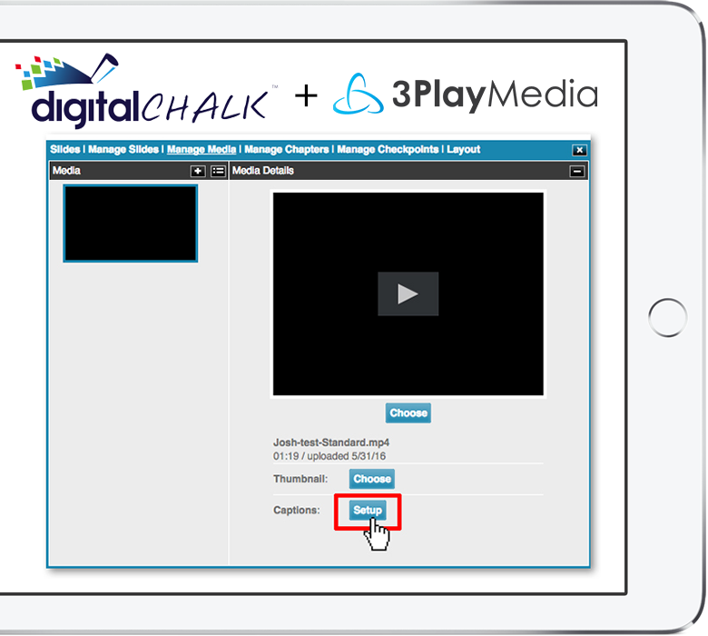 An iPad shows a screenshot from the DigitalChalk account. Select your media and click Setup next to Captions to add 3Play Media captions to your video.