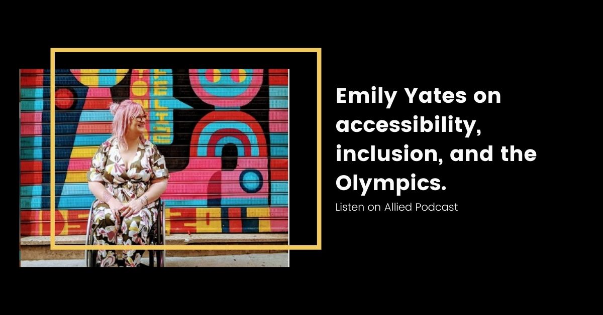 Emily Yates on accessibility, inclusion, and the Olympics.