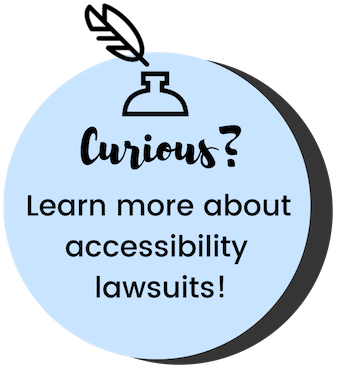 Curious? Learn more about accessibility lawsuits!