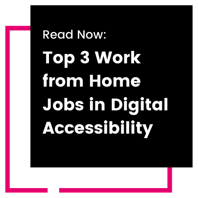 Top 3 Work from Home Jobs in Digital Accessibility