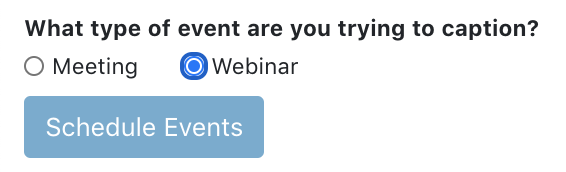 what type of event are you trying to caption? select webinar