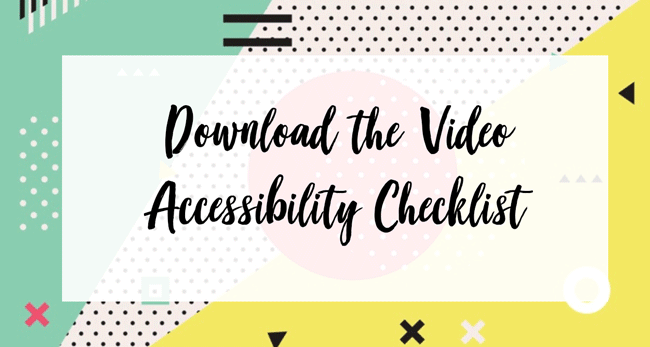 Download the Video Accessibility Checklist