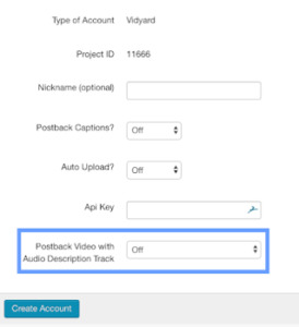 shows vidyard integration settings page in the 3Play Media account system, highlighting postback video with audio description track as off, but needing to be turned on